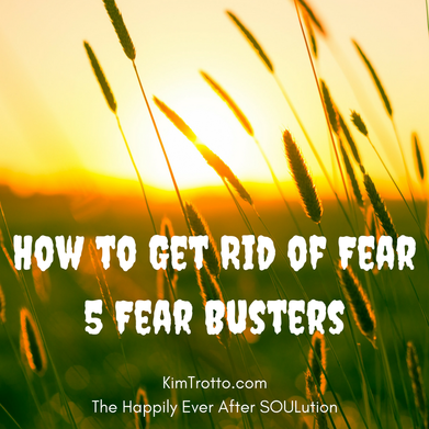 How to Get Rid of Fear   5 Fear Busters